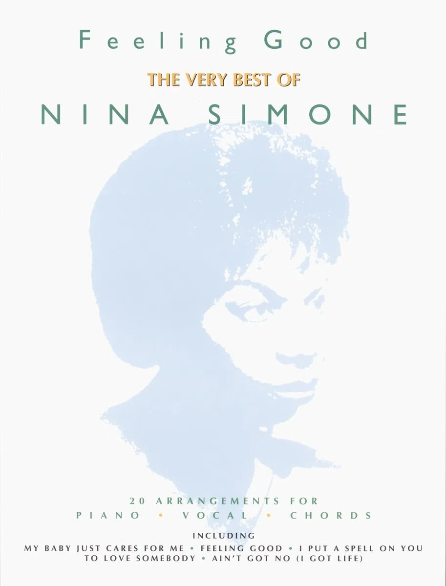 Feeling Good: The Best Of Nina Simone: (Piano/vocal/guitar)